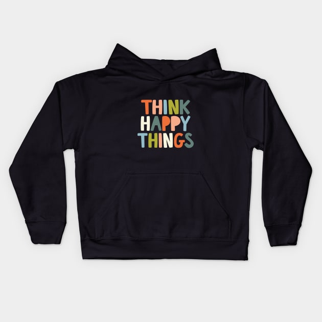 Think Happy Things in black orange pink green and blue Kids Hoodie by MotivatedType